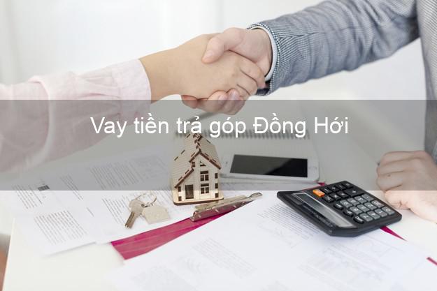 Vay tiền trả góp Đồng Hới Vay tiền trả góp Đồng Hới