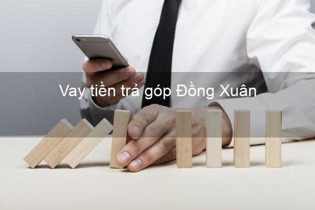 Vay tiền trả góp Đồng Xuân Vay tiền trả góp Đồng Xuân