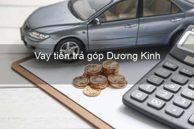 Vay tiền trả góp Dương Kinh Vay tiền trả góp Dương Kinh