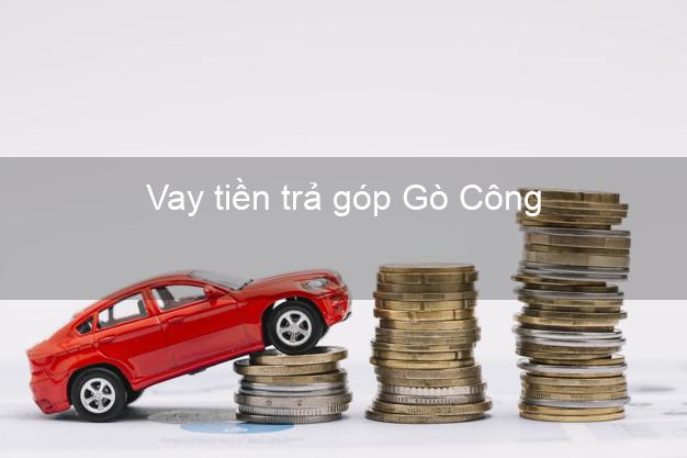 Vay tiền trả góp Gò Công