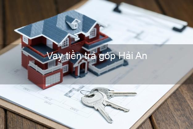 Vay tiền trả góp Hải An