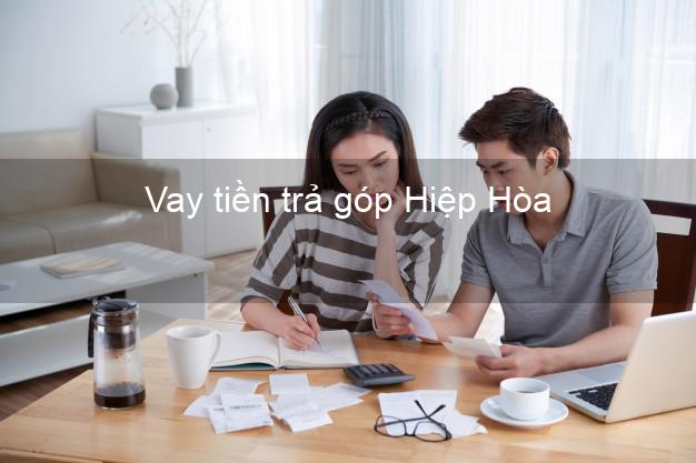 Vay tiền trả góp Hiệp Hòa Vay tiền trả góp Hiệp Hòa