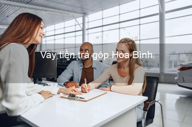 Vay tiền trả góp Hòa Bình