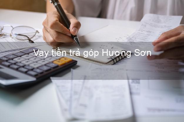 Vay tiền trả góp Hương Sơn Vay tiền trả góp Hương Sơn
