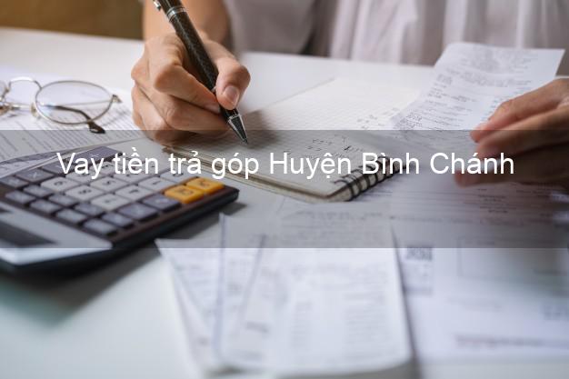 Vay tiền trả góp Huyện Bình Chánh Vay tiền trả góp Huyện Bình Chánh