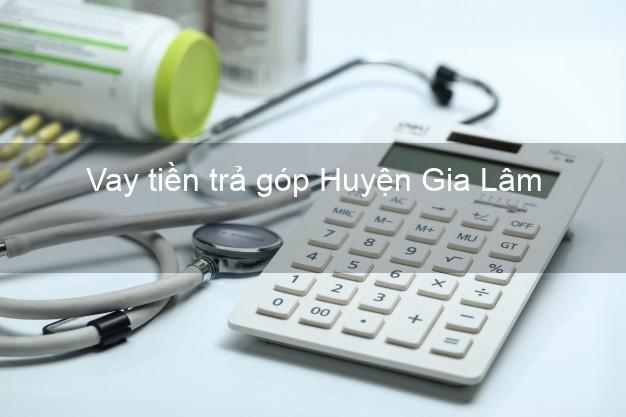 Vay tiền trả góp Huyện Gia Lâm
