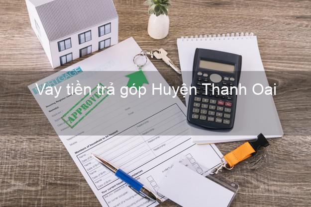 Vay tiền trả góp Huyện Thanh Oai