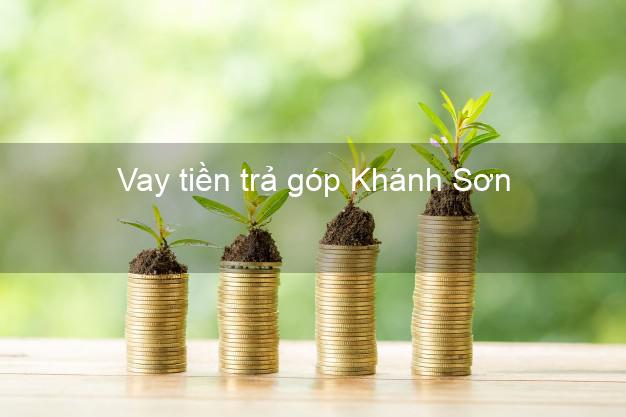 Vay tiền trả góp Khánh Sơn