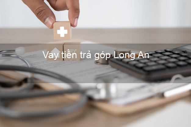 Vay tiền trả góp Long An