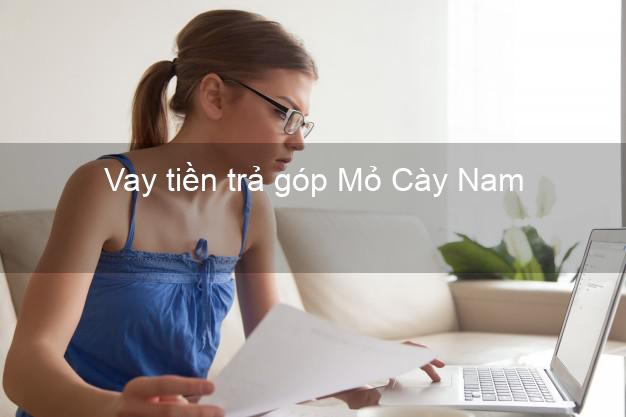 Vay tiền trả góp Mỏ Cày Nam