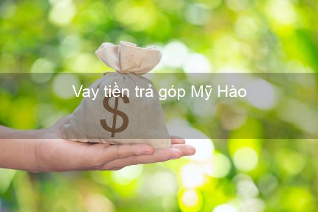 Vay tiền trả góp Mỹ Hào Vay tiền trả góp Mỹ Hào
