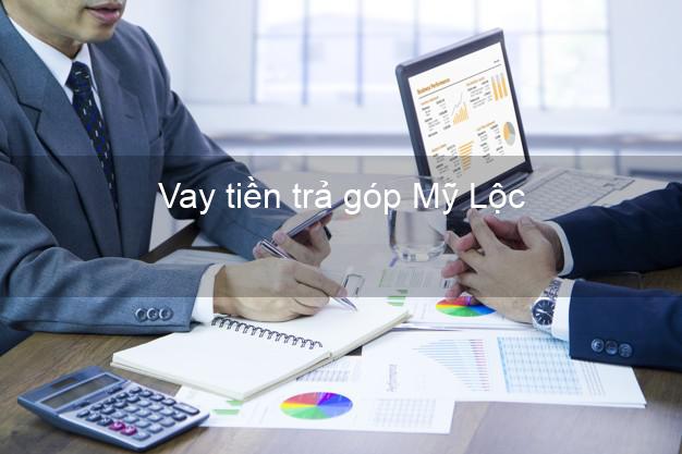 Vay tiền trả góp Mỹ Lộc