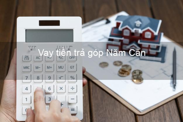 Vay tiền trả góp Năm Căn Vay tiền trả góp Năm Căn