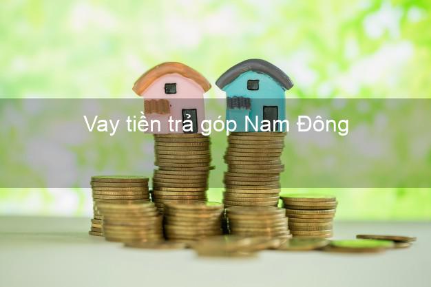 Vay tiền trả góp Nam Đông