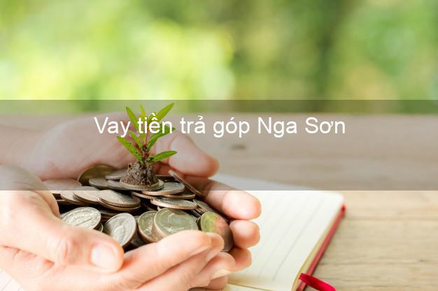Vay tiền trả góp Nga Sơn Vay tiền trả góp Nga Sơn
