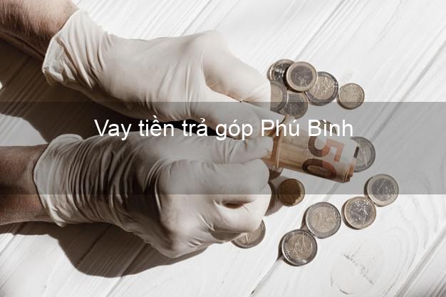 Vay tiền trả góp Phú Bình Vay tiền trả góp Phú Bình