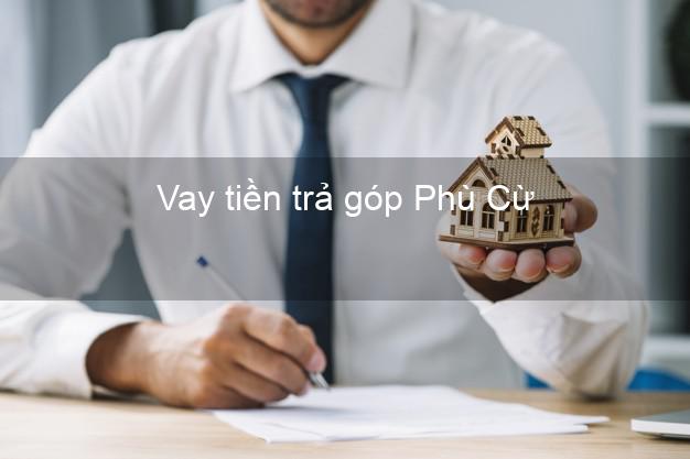 Vay tiền trả góp Phù Cừ Vay tiền trả góp Phù Cừ