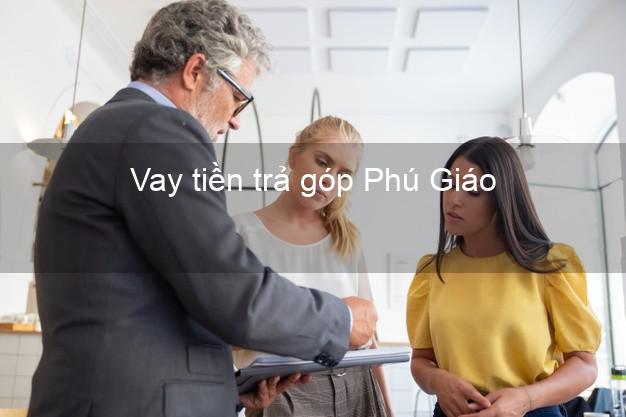Vay tiền trả góp Phú Giáo Vay tiền trả góp Phú Giáo