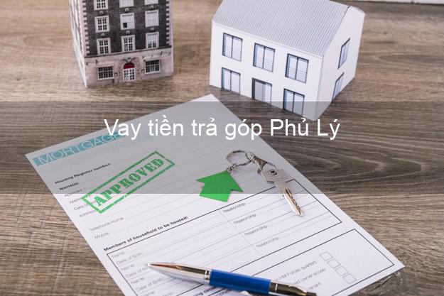 Vay tiền trả góp Phủ Lý