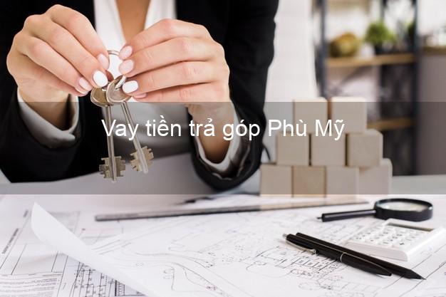 Vay tiền trả góp Phù Mỹ