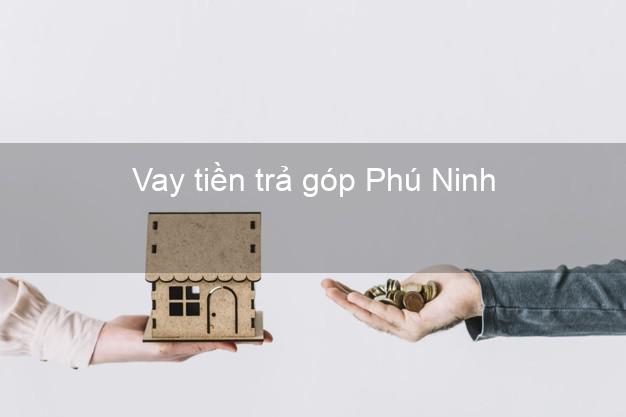 Vay tiền trả góp Phù Ninh Vay tiền trả góp Phù Ninh