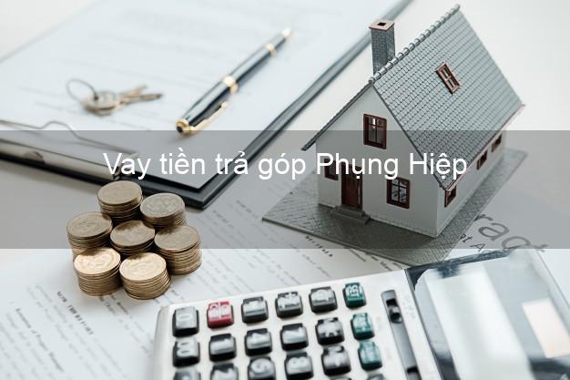 Vay tiền trả góp Phụng Hiệp
