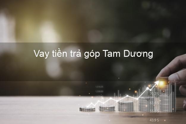 Vay tiền trả góp Tam Đường