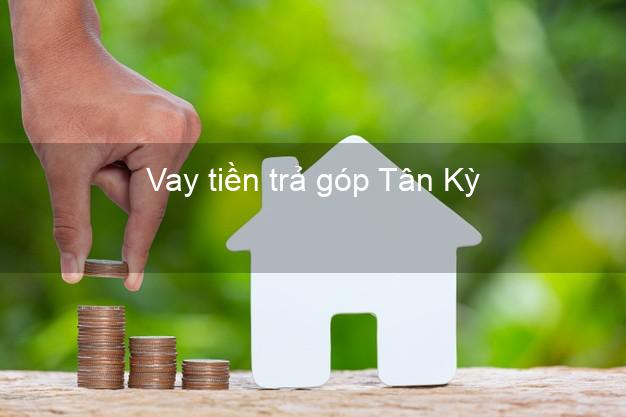 Vay tiền trả góp Tân Kỳ