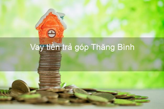 Vay tiền trả góp Thăng Bình Vay tiền trả góp Thăng Bình
