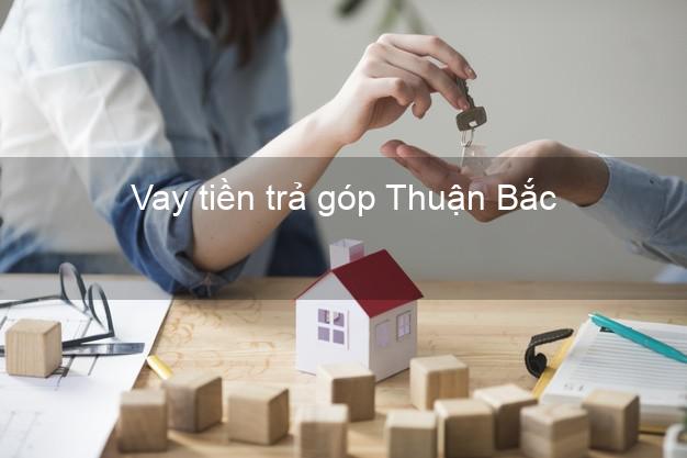 Vay tiền trả góp Thuận Bắc