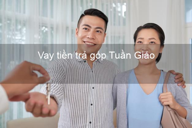 Vay tiền trả góp Tuần Giáo Vay tiền trả góp Tuần Giáo