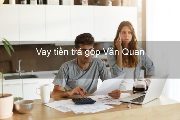 Vay tiền trả góp Văn Quan Vay tiền trả góp Văn Quan