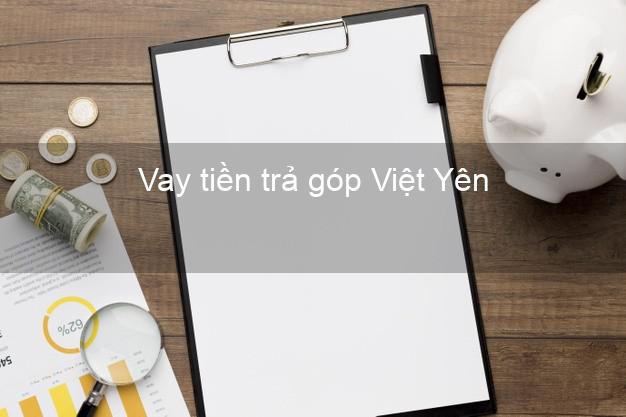 Vay tiền trả góp Việt Yên