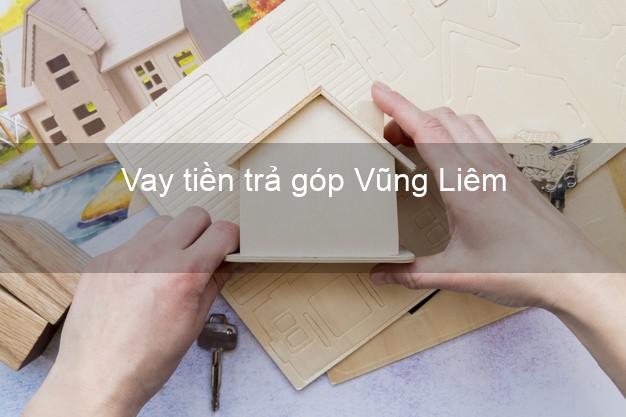 Vay tiền trả góp Vũng Liêm Vay tiền trả góp Vũng Liêm