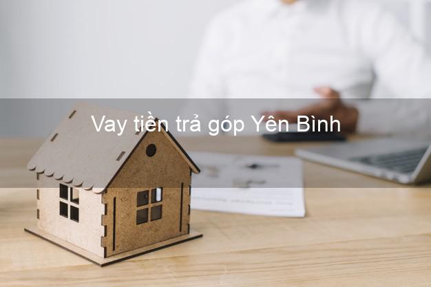 Vay tiền trả góp Yên Bình Vay tiền trả góp Yên Bình