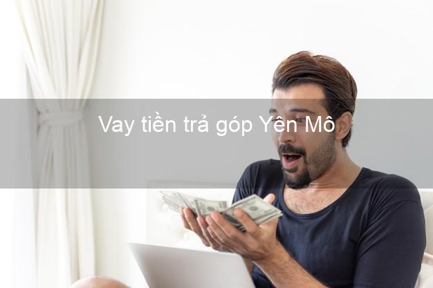 Vay tiền trả góp Yên Mô Vay tiền trả góp Yên Mô