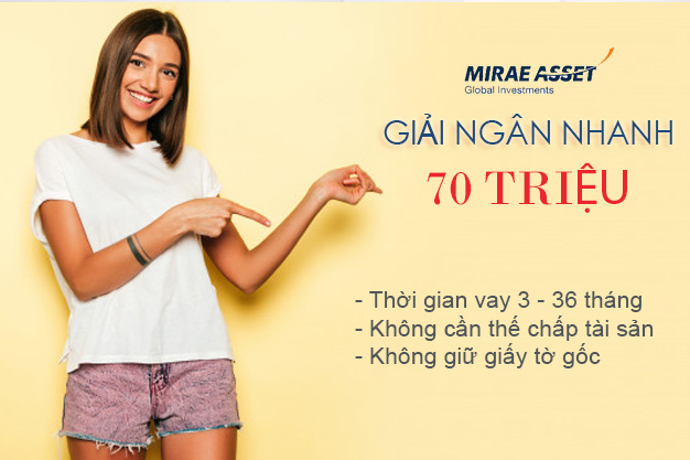 Hướng dẫn vay tiền Mirae Asset có ngay 15tr